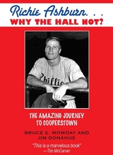 Richie Ashburn: Why The Hall Not? -  Jim Donahue,  Bruce Mowday