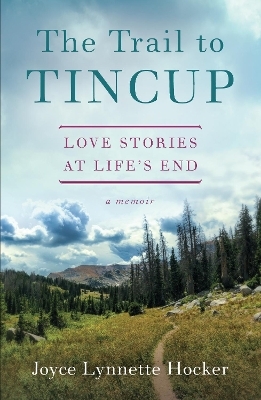 The Trail to Tincup - Joyce Lynnette Hocker