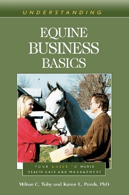Understanding Equine Business Basics - Milton C. Toby, Karen L. Perch