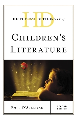 Historical Dictionary of Children's Literature - Emer O'Sullivan