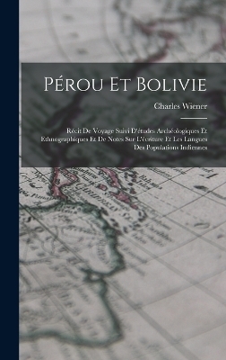 P&eacute;rou Et Bolivie - Charles Wiener