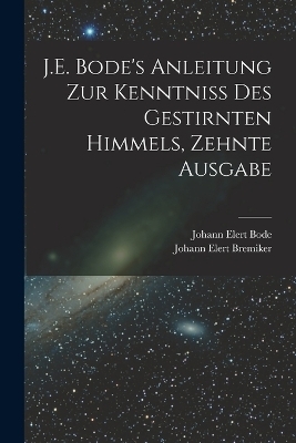 J.E. Bode's Anleitung zur Kenntniss des gestirnten Himmels, Zehnte Ausgabe