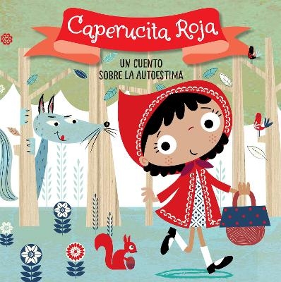 Caperucita Roja. Un cuento sobre la autoestima / Little Red Riding Hood. A story about self-esteem - Helen Anderton