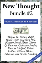 New Thought Bundle #2 - Robert Collier, Florence Scovel Shinn, Neville Goddard, William Walker Atkinson, Prentice Mulford, Catherine Ponder, Theron Q. Dumont, Napoleon Hill, Ralph Waldo Trine, Wallace D. Wattles