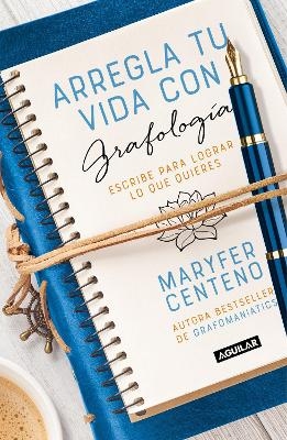 Arregla tu vida con grafolog&iacute;a / Get Your Life Back Together with Graphology - Maryfer Centeno