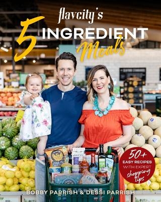 FlavCity's 5 Ingredient Meals - Bobby Parrish, Dessi Parrish