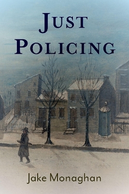 Just Policing - Jake Monaghan