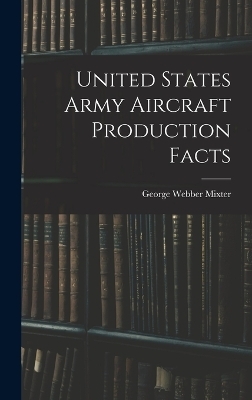 United States Army Aircraft Production Facts