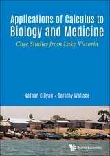 APPLICATIONS OF CALCULUS TO BIOLOGY AND MEDICINE - Nathan Ryan, Dorothy I Wallace