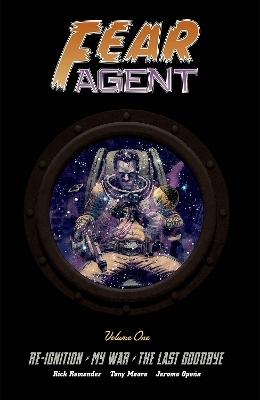 Fear Agent Deluxe Volume 1 - Rick Remender