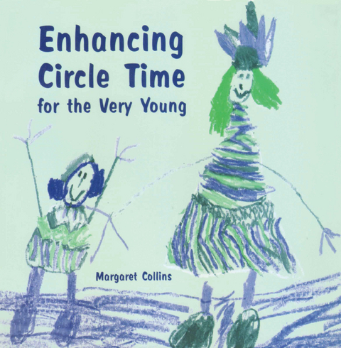 Enhancing Circle Time for the Very Young - Margaret Collins