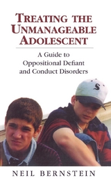 Treating the Unmanageable Adolescent -  Neil I. Bernstein