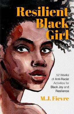 Resilient Black Girl - M.J. Fievre