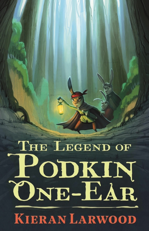 Legend of Podkin One-Ear -  Kieran Larwood