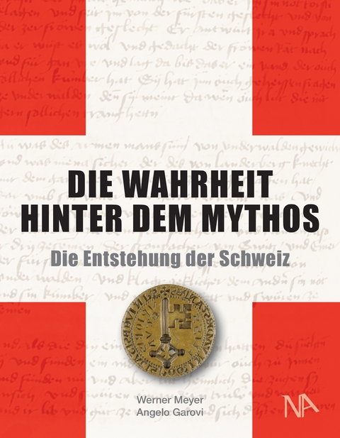 Die Wahrheit hinter dem Mythos - Werner Meyer, Angelo Garovi