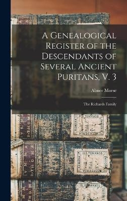 A Genealogical Register of the Descendants of Several Ancient Puritans, V. 3