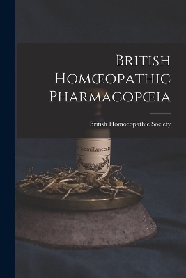 British Homoeopathic Pharmacopoeia - 