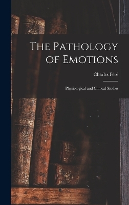 The Pathology of Emotions