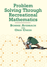 Problem Solving Through Recreational Mathematics - Bonnie Averbach, Orin Chein