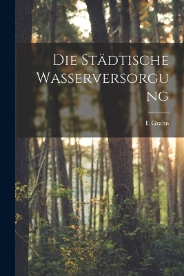 Die Städtische Wasserversorgung