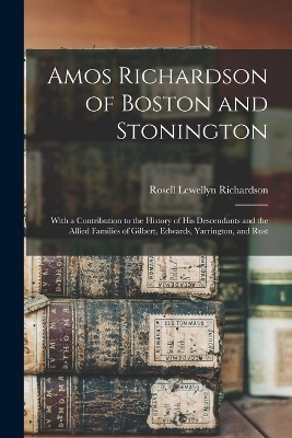 Amos Richardson of Boston and Stonington