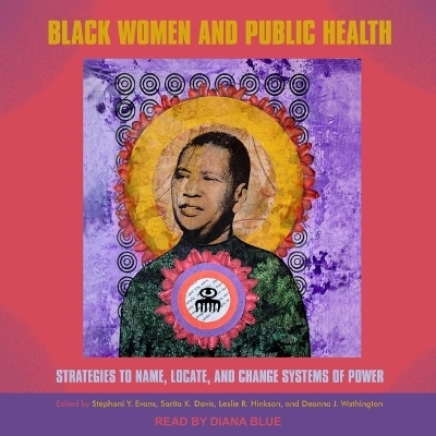 Black Women and Public Health - Leslie R Hinkson, Deanna J Wathington, Stephanie Y Evans