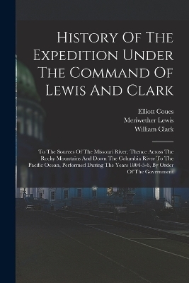 History Of The Expedition Under The Command Of Lewis And Clark