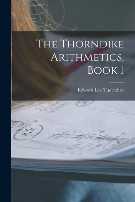 The Thorndike Arithmetics, Book 1