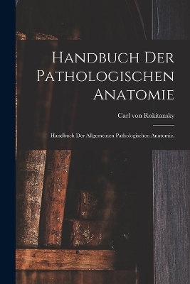 Handbuch der pathologischen Anatomie