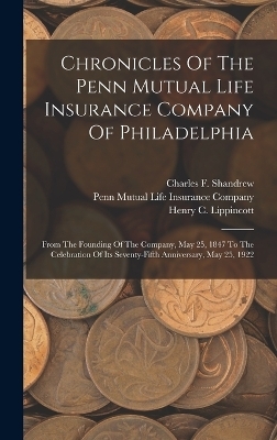 Chronicles Of The Penn Mutual Life Insurance Company Of Philadelphia