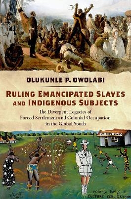 Ruling Emancipated Slaves and Indigenous Subjects - Olukunle P. Owolabi