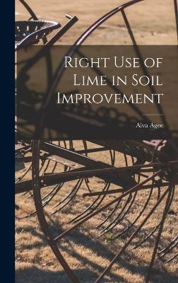 Right Use of Lime in Soil Improvement - Alva Agee