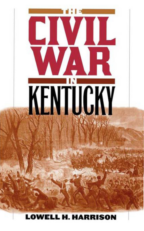 The Civil War in Kentucky - Lowell H. Harrison