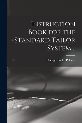 Instruction Book for the Standard Tailor System .. - 
