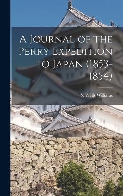 A Journal of the Perry Expedition to Japan (1853-1854)