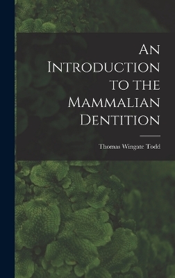 An Introduction to the Mammalian Dentition