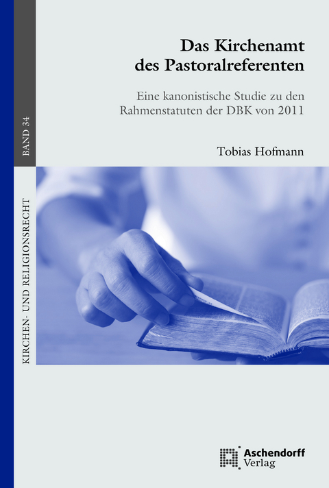 Das Kirchenamt des Pastoralreferenten - Tobias Hofmann
