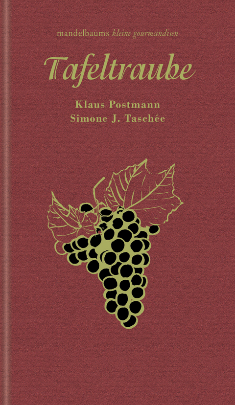 Tafeltraube - Simone J. Tasch&eacute;e, Klaus Postmann
