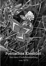 Poetisches Kleeblatt - Jacob Lotich