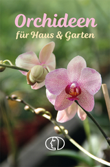 Orchideen f&uuml;r Haus & Garten - Heike Mohr