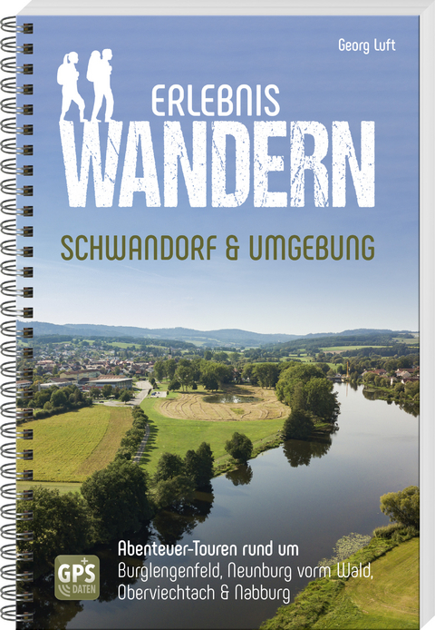 Erlebniswandern Schwandorf & Umgebung - Georg Luft