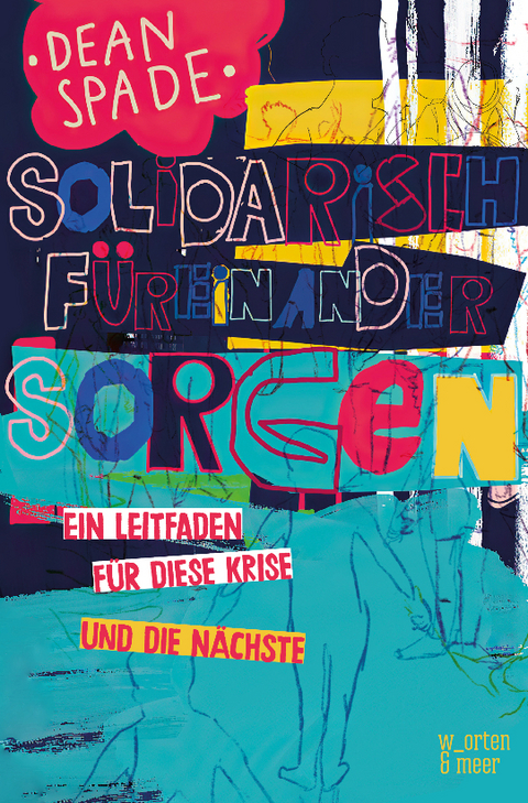 Solidarisch f&uuml;reinander sorgen - Dean Spade