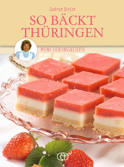 So bäckt Thüringen - Gudrun Dietze
