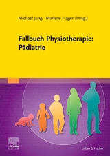 Fallbuch Physiotherapie: P&auml;diatrie - 