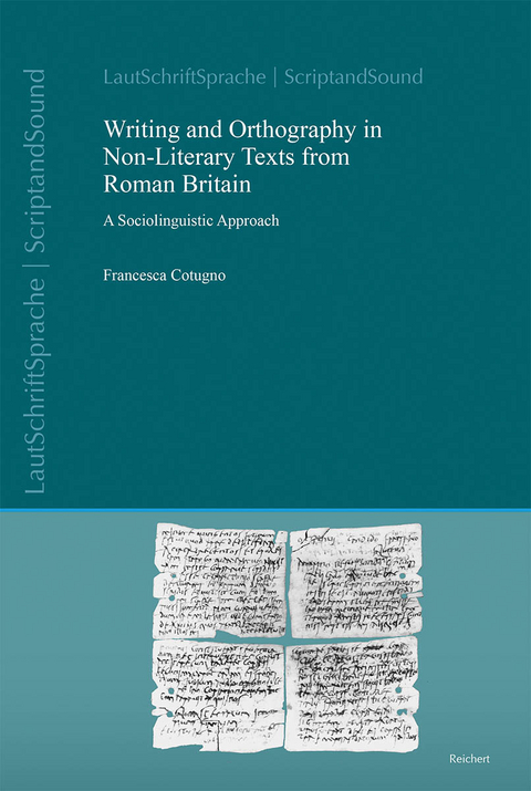 Writing and Orthography in Non-Literary Texts from Roman Britain - Francesca Cotugno