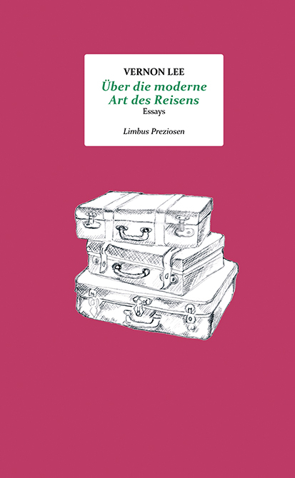 &Uuml;ber die moderne Art des Reisens - Vernon Lee