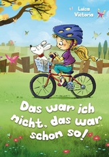 Das war ich nicht, das war schon so! 2. Auflage - Luisa Victoria