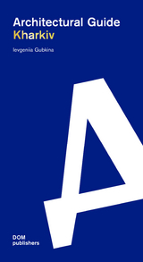 Kharkiv. Architectural Guide - Ievgeniia Gubkina