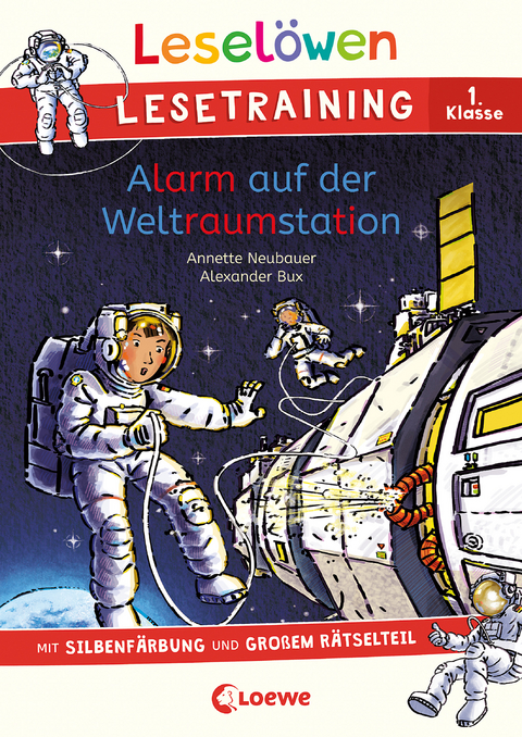 Lesel&ouml;wen Lesetraining 1. Klasse - Alarm auf der Weltraumstation - Annette Neubauer