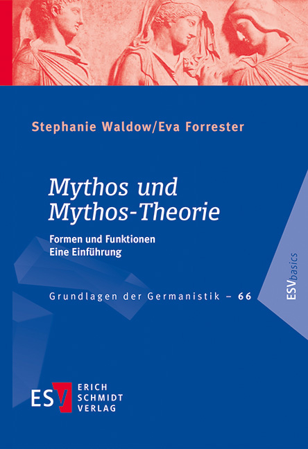 Mythos und Mythos-Theorie - Stephanie Waldow, Eva Forrester